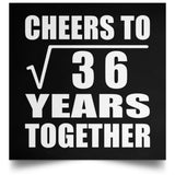 6th Anniversary Cheers To Square Root of 36 Years Together - Poster Square