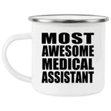 Most Awesome Medical Assistant - 12oz Camping Mug