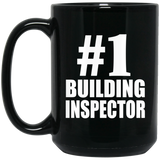 Number One #1 Building Inspector - 15 Oz Coffee Mug Black
