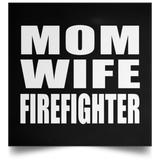 Mom Wife Firefighter - Poster Square
