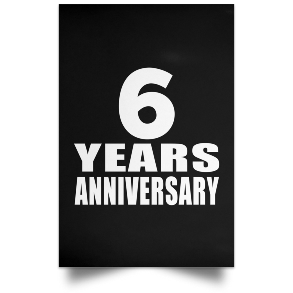6th Anniversary 6 Years Anniversary - Poster Portrait