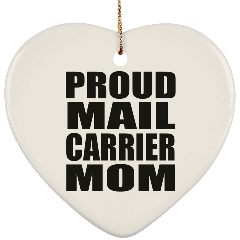 Proud Mail Carrier Mom - Heart Ornament