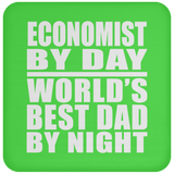 Economist By Day World's Best Dad By Night - Drink Coaster