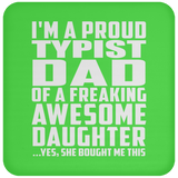 Proud Typist Dad Of Awesome Daughter - Drink Coaster