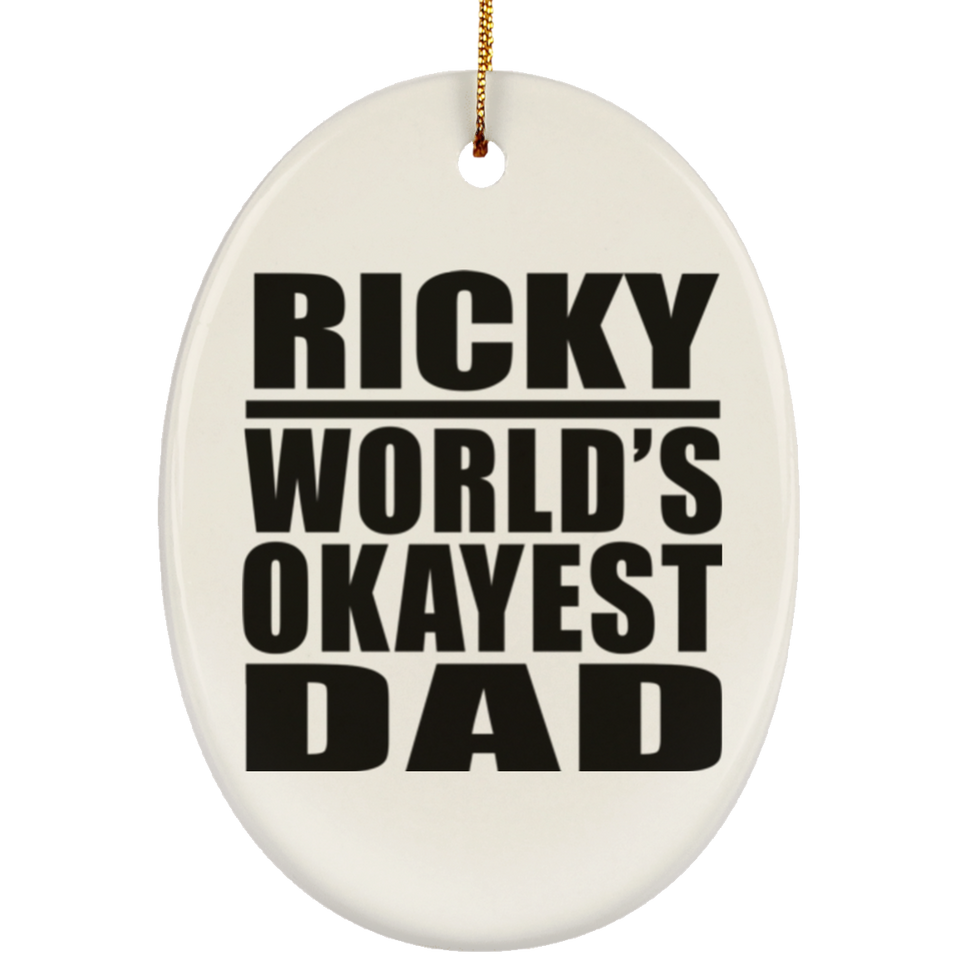 Ricky World's Okayest Dad - Oval Ornament