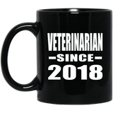 Veterinarian Since 2018 - 11 Oz Coffee Mug Black