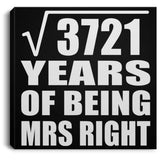 61st Anniversary Square Root of 3721 Years of Being Mrs Right - Canvas Square