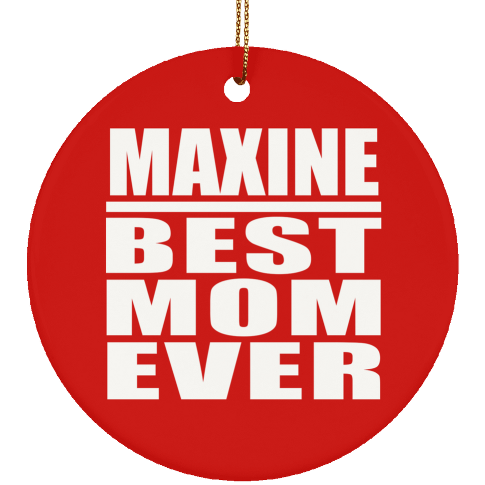 Maxine Best Mom Ever - Circle Ornament