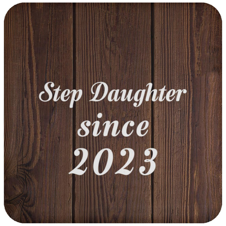 Step Daughter Since 2023 - Drink Coaster D