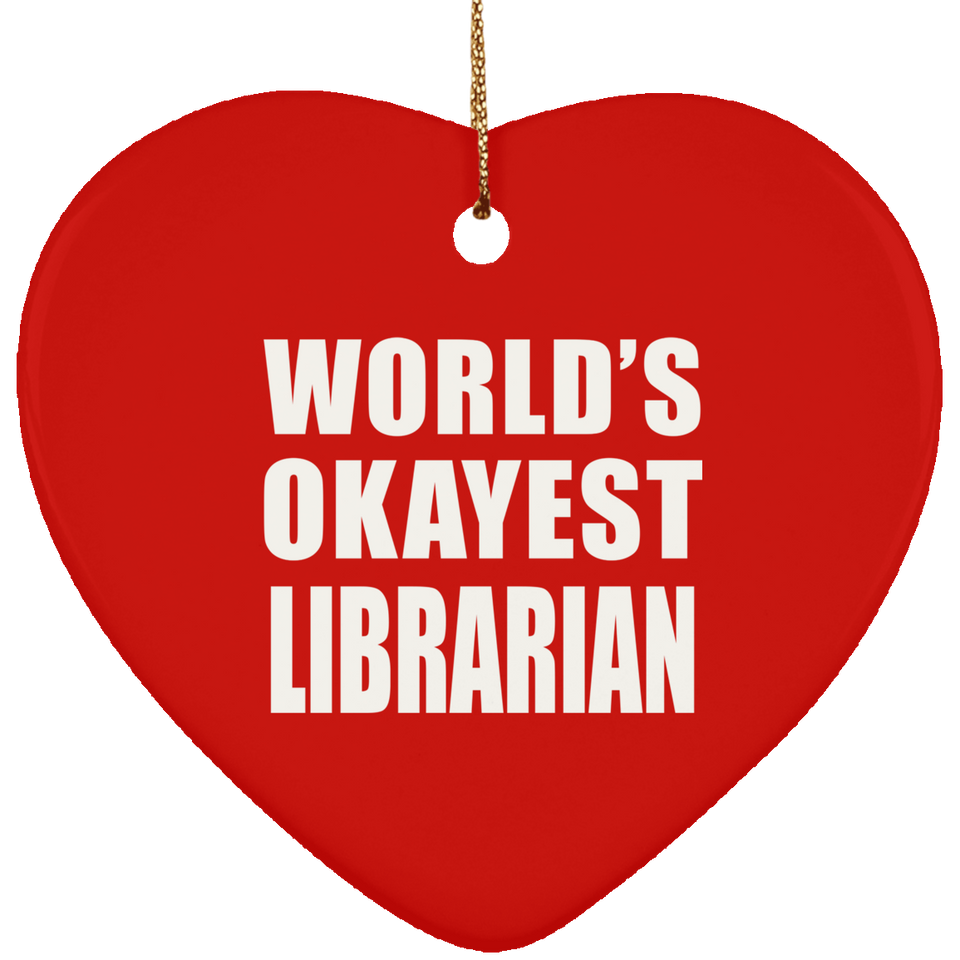 World's Okayest Librarian - Heart Ornament