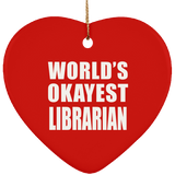 World's Okayest Librarian - Heart Ornament