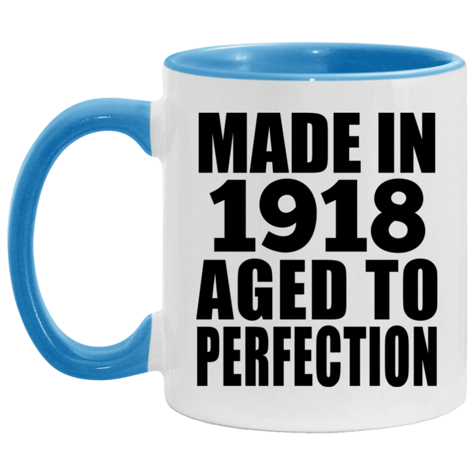 106th Birthday Made In 1918 Aged To Perfection - 11oz Accent Mug Blue