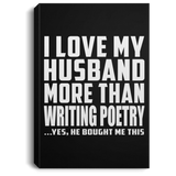 I Love My Husband More Than Writing Poetry - Canvas Portrait
