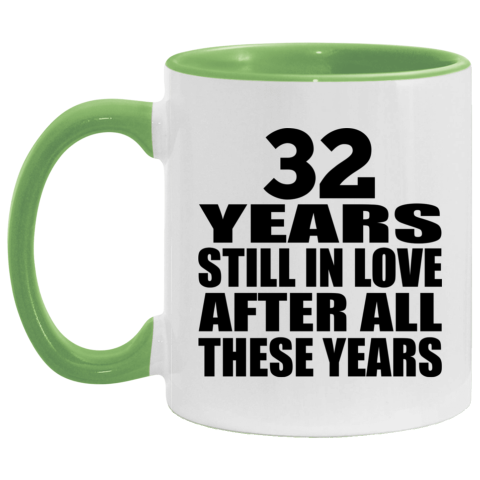 32nd Anniversary 32 Years Still In Love After These Years - 11oz Accent Mug Green