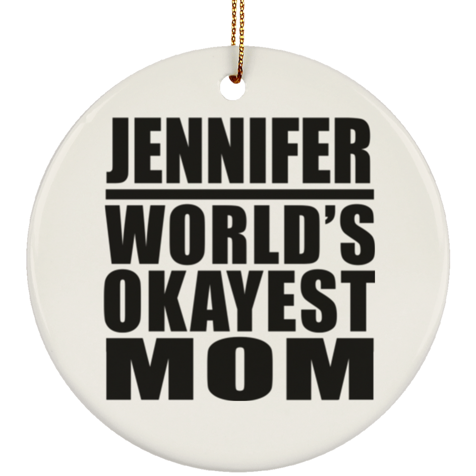 Jennifer World's Okayest Mom - Circle Ornament