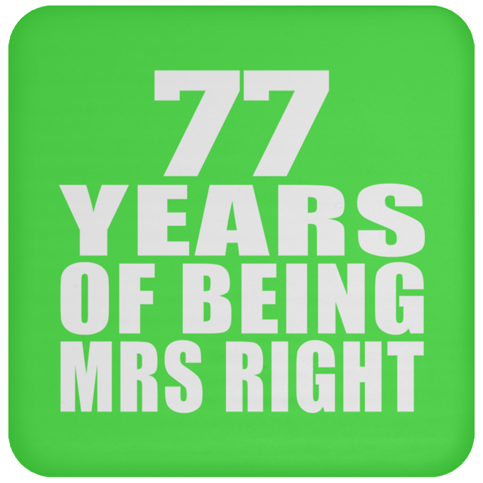 77th Anniversary 77 Years Of Being Mrs Right - Drink Coaster