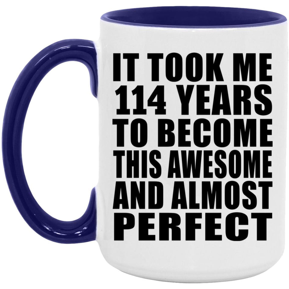 114th Birthday Took 114 Years To Become Awesome & Perfect - 15oz Accent Mug Purple