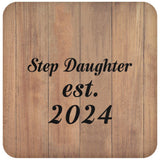 Step Daughter Established EST. 2024 - Drink Coaster C