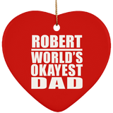 Robert World's Okayest Dad - Heart Ornament