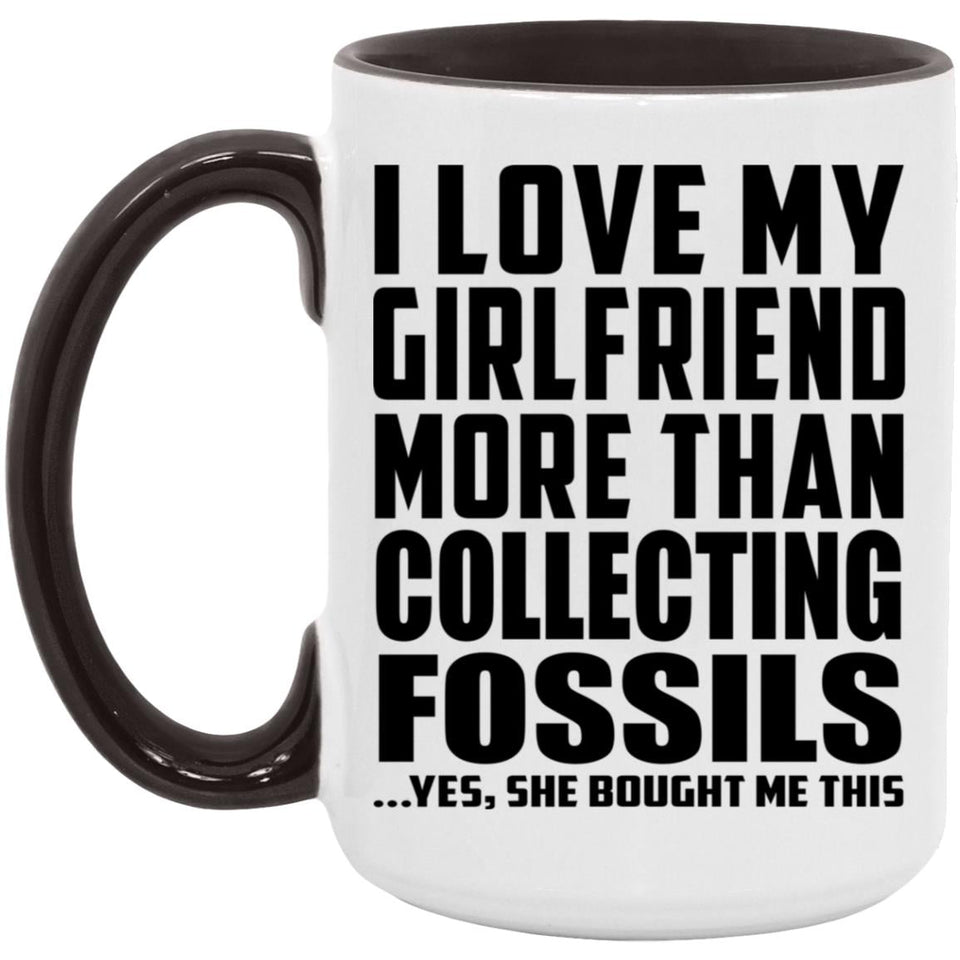 I Love My Girlfriend More Than Collecting Fossils - 15oz Accent Mug Black