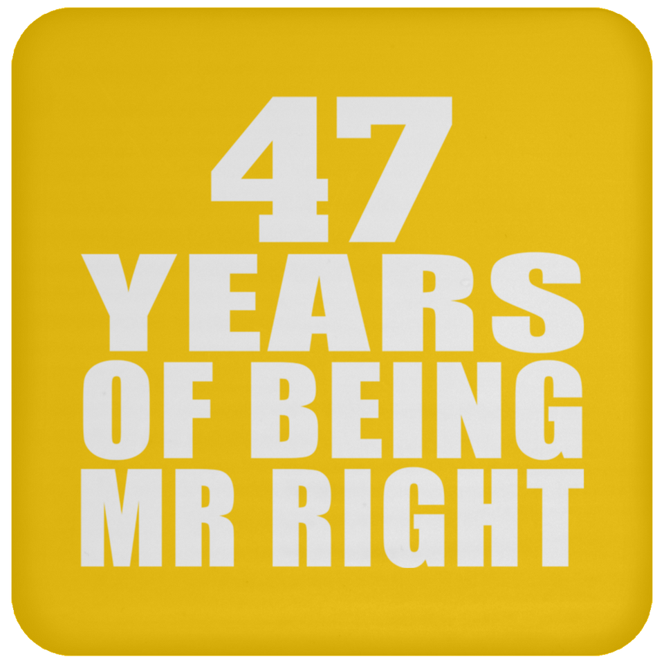 47th Anniversary 47 Years Of Being Mr Right - Drink Coaster