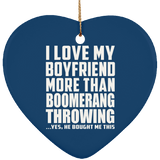 I Love My Boyfriend More Than Boomerang Throwing - Heart Ornament