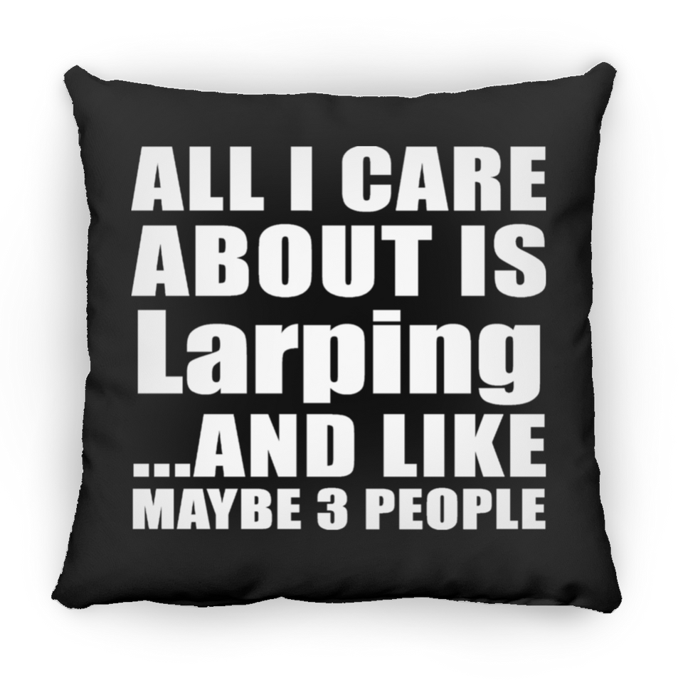 All I Care About Is Larping - Throw Pillow Black