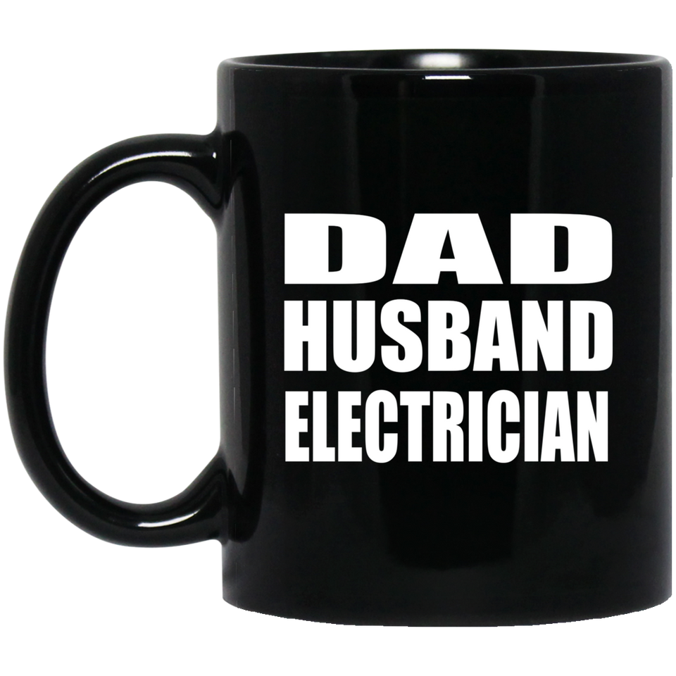 Dad Husband Electrician - 11oz Coffee Mug Black