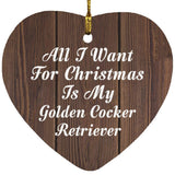 All I Want For Christmas Is My Golden Cocker Retriever - Heart Ornament D