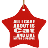 All I Care About Is Cat - Star Ornament