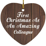 First Christmas As An Amazing Colleague - Heart Ornament D