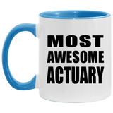 Most Awesome Actuary - 11oz Accent Mug Blue