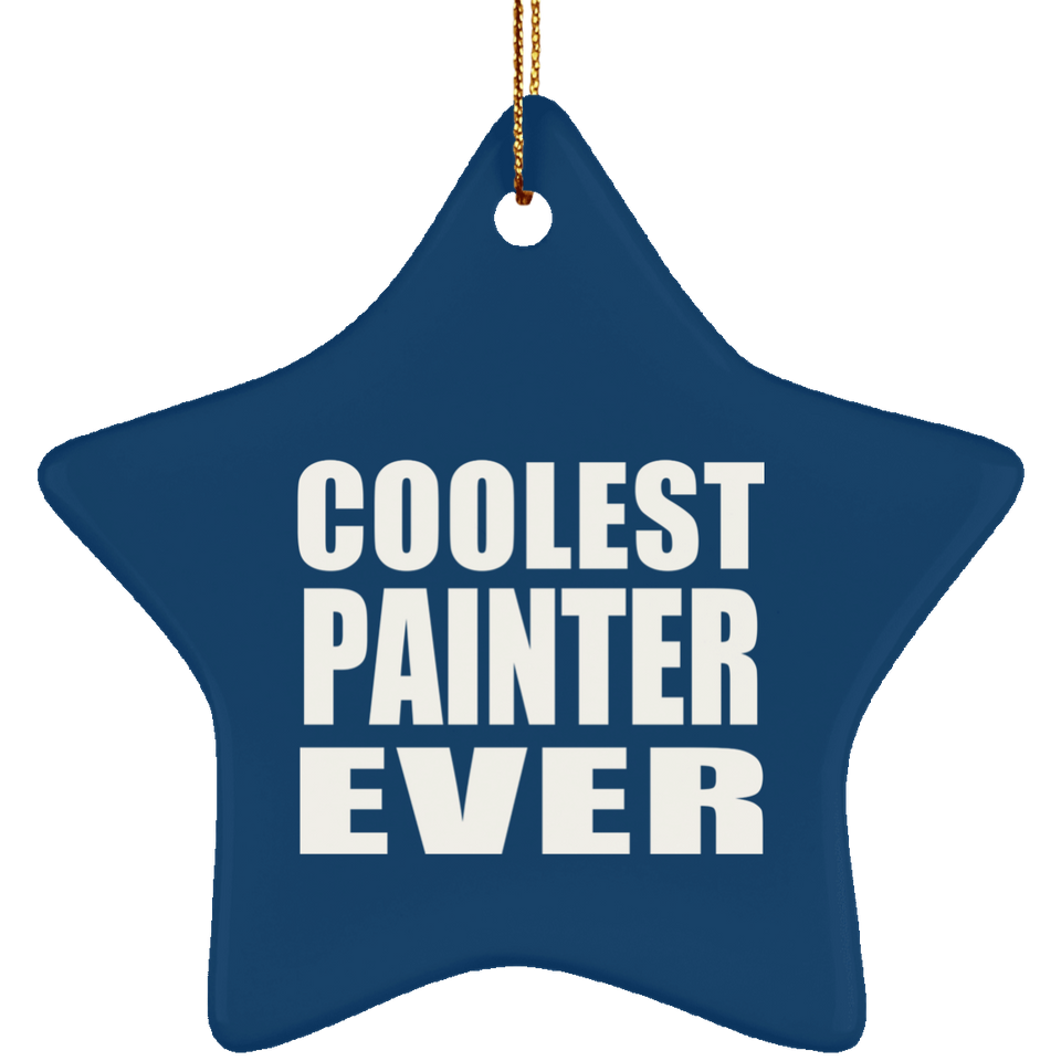 Coolest Painter Ever - Star Ornament