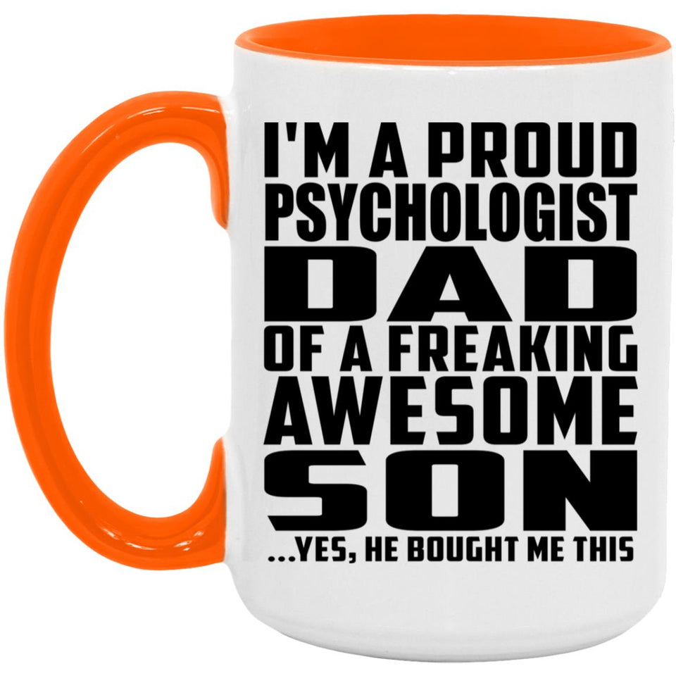 Proud Psychologist Dad Of Awesome Son - 15oz Accent Mug Orange