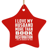 I Love My Husband More Than Book Restoration - Star Ornament