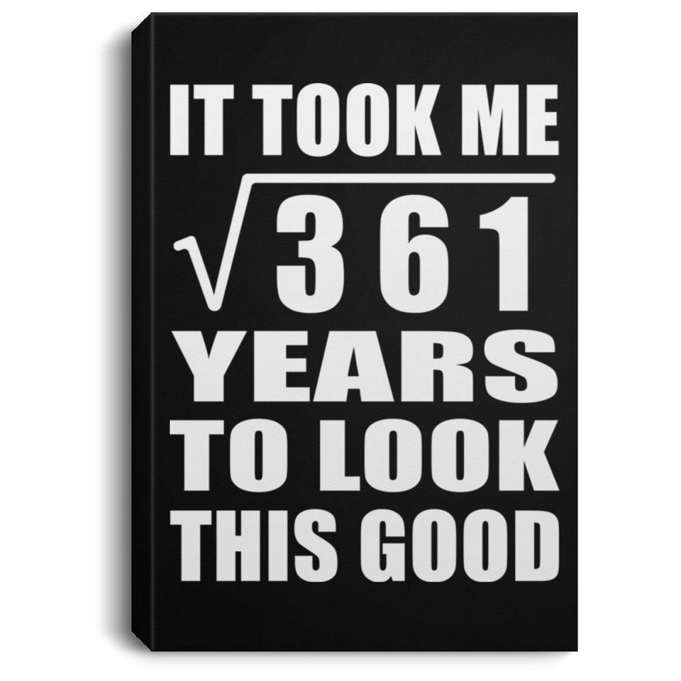 19th Birthday Took Square Root of 361 Years To Look Good - Canvas Portrait