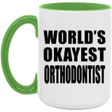 World's Okayest Orthodontist - 15oz Accent Mug Green