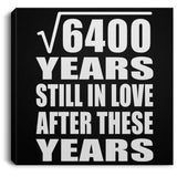 80th Anniversary Square Root of 6400 Years Still In Love - Canvas Square
