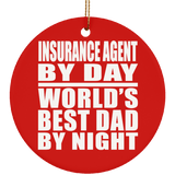 Insurance Agent By Day World's Best Dad By Night - Circle Ornament