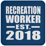 Recreation Worker Established EST. 2018 - Drink Coaster