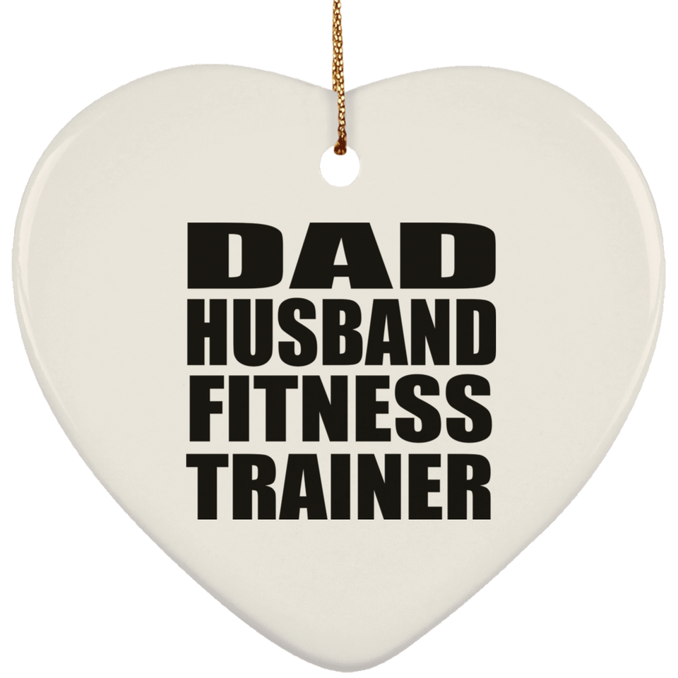 Dad Husband Fitness Trainer - Heart Ornament