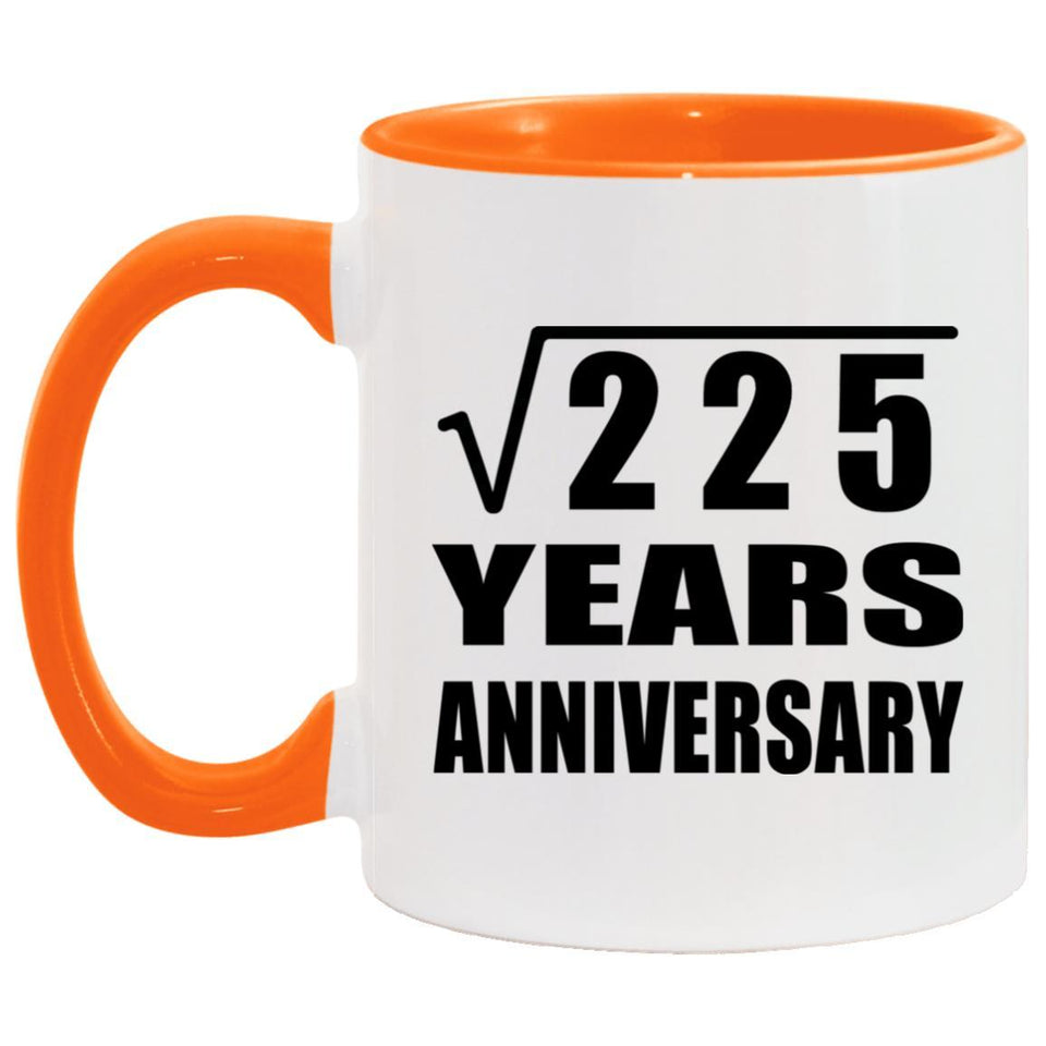 15th Anniversary Square Root of 225 Years Anniversary - 11oz Accent Mug Orange