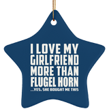 I Love My Girlfriend More Than Flugel Horn - Star Ornament