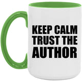 Keep Calm and Trust The Author - 15oz Accent Mug Green