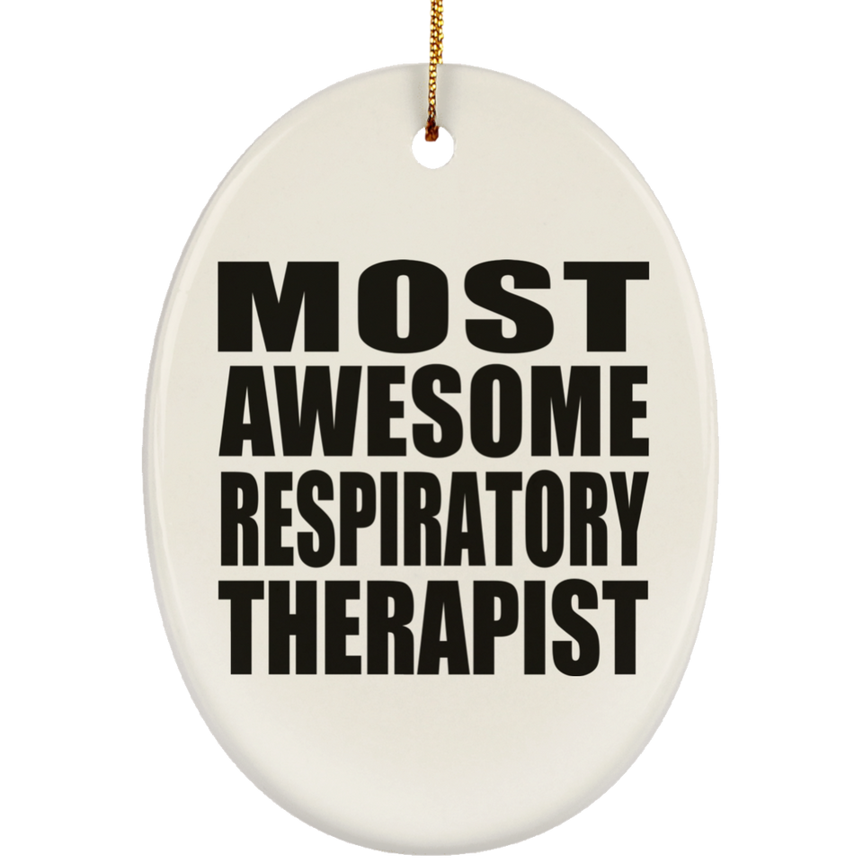 Most Awesome Respiratory Therapist - Oval Ornament