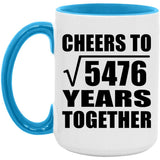 74th Anniversary Cheers To Square Root of 5476 Years Together - 15oz Accent Mug Blue