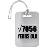 84th Birthday Square Root of 7056 Years Old - Luggage Bag Tag