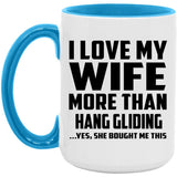 I Love My Wife More Than Hang Gliding - 15oz Accent Mug Blue