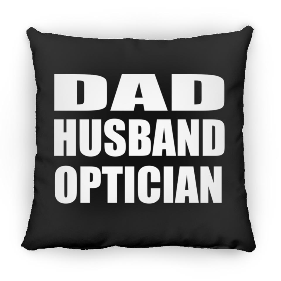 Dad Husband Optician - Throw Pillow Black