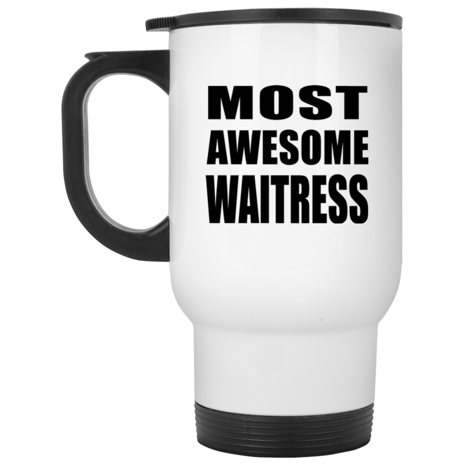 Most Awesome Waitress - White Travel Mug